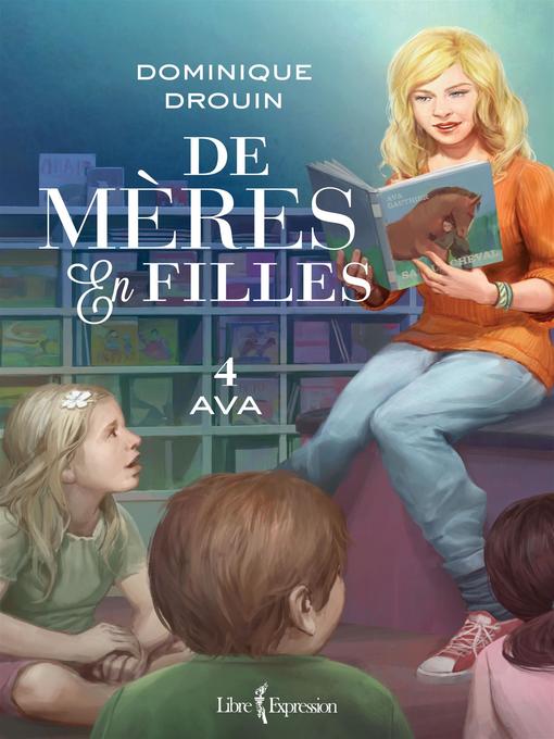 Title details for De mères en filles, tome 4 by Dominique Drouin - Available